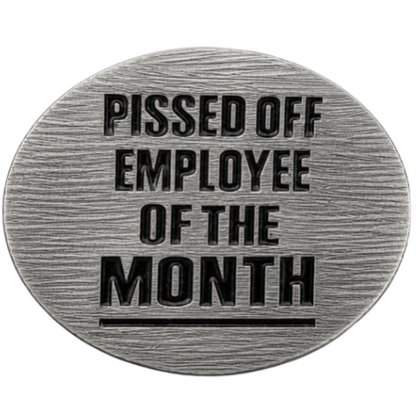 Pissed Off Employe Of The Month Cool Humor Belt Buckle