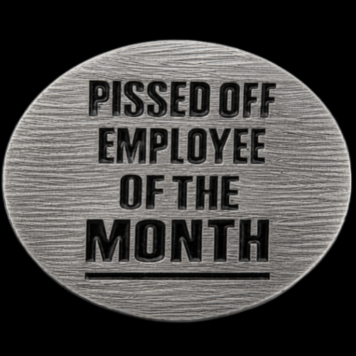 Pissed Off Employe Of The Month Cool Humor Belt Buckle