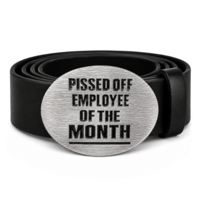 Pissed Off Employe Of The Month Cool Humor Belt Buckle