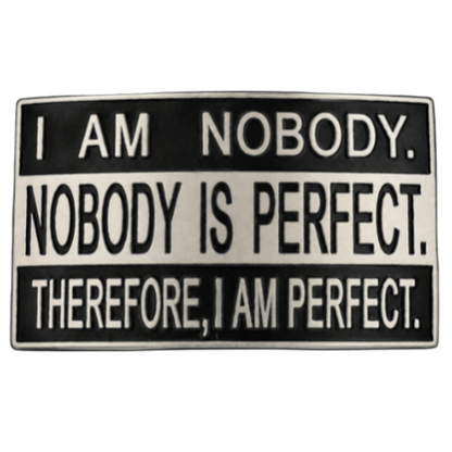 Nobody Is Perfect Party Funny Humor Belt Buckle