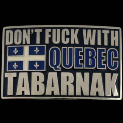 Don't F**K Bandera de Quebec Tabarnak Abridor de botellas Hebilla de cinturón divertida y fresca