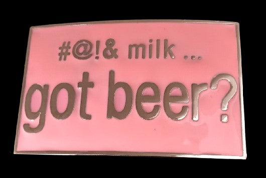 Got Beer Milk Funny Cool Party Girl Belt Buckle