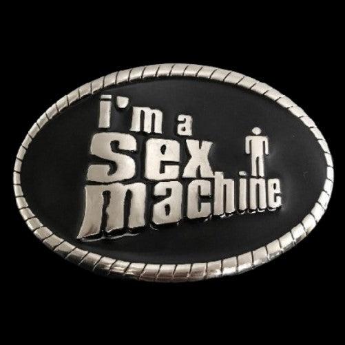 I'm A Sex Machine Funny Cool Belt Buckle