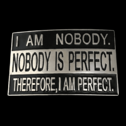 Nobody Is Perfect Funny Humor Belt Buckle